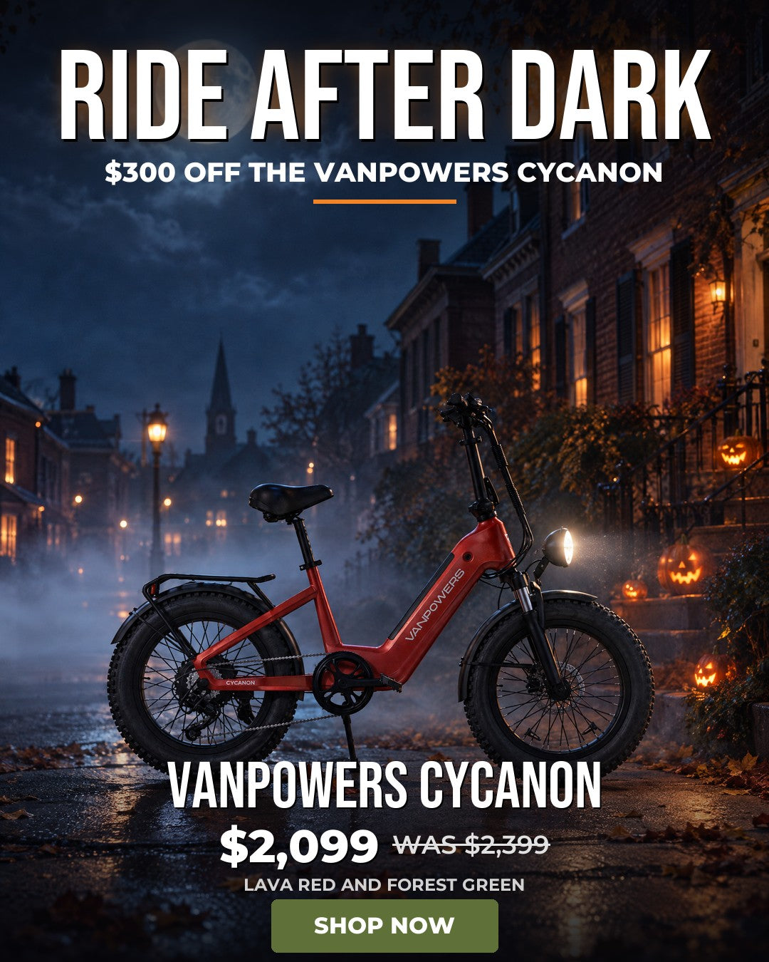 $300 off the Vanpowers Cycanon: $2,099, was $2,399, Lava Red and Forest Green.