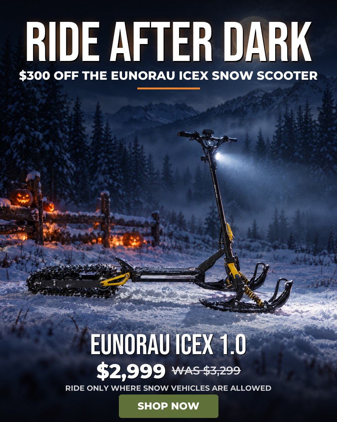 $300 off the Eunorau ICEX 1.0 snow scooter: $2,999, was $3,299. Ride only where snow vehicles are allowed.